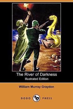 Paperback The River of Darkness (Illustrated Edition) (Dodo Press) Book