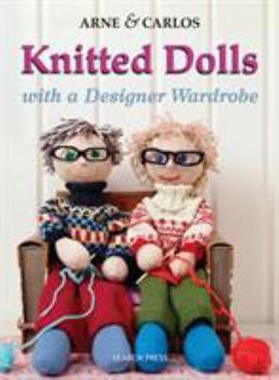 Paperback Knitted Dolls: Handmade Toys with a Designer Wardrobe, Knitting Fun for the Child in All of Us by Arne Nerjordet (2012-06-01) Book