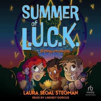 Summer of L.U.C.K.: All Things Are Possible