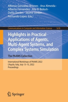 Paperback Highlights in Practical Applications of Agents, Multi-Agent Systems, and Complex Systems Simulation. the Paams Collection: International Workshops of Book