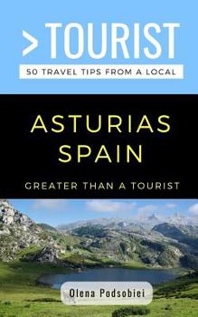 Paperback Greater Than a Tourist- Asturias Spain: 50 Travel Tips from a Local Book