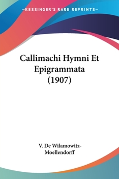 Callimachi Hymni Et Epigrammata (1907)