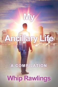 Paperback My Ancillary Life: A compilation Book
