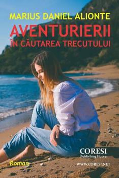 Paperback Aventurierii. in Cautarea Trecutului [Romanian] Book