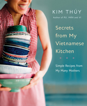 Hardcover Secrets from My Vietnamese Kitchen: Simple Recipes from My Many Mothers: A Cookbook Book