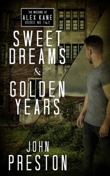 Paperback Sweet Dreams / Golden Years: The Missions of Alex Kane Bks 1 & 2 Book