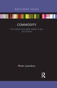 Paperback Commodity: The Global Commodity System in the 21st Century Book