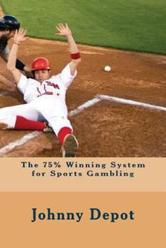 Paperback The 75% Winning System for Sports Gambling Book