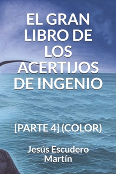 Paperback El Gran Libro de Los Acertijos de Ingenio: [Parte 4] (Color) [Spanish] Book