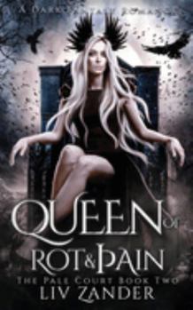 Paperback Queen of Rot and Pain: A Dark Fantasy Romance (The Pale Court) Book