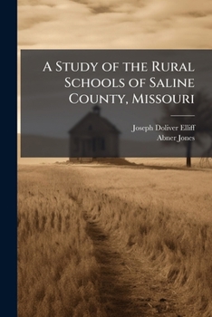 Paperback A Study of the Rural Schools of Saline County, Missouri Book