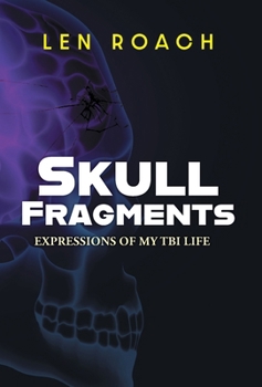 Hardcover Skull Fragments: Expressions of My TBI LIfe Book