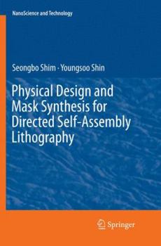 Paperback Physical Design and Mask Synthesis for Directed Self-Assembly Lithography Book