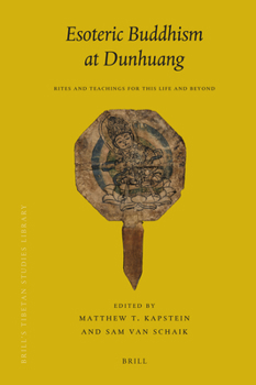 Hardcover Esoteric Buddhism at Dunhuang: Rites and Teachings for This Life and Beyond Book