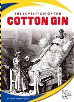 Invention of the Cotton Gin