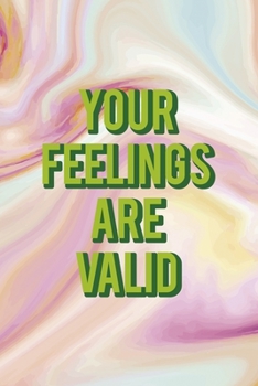 Your Feelings Are Valid: Mental Health Notebook Journal Composition Blank Lined Diary Notepad 120 Pages Paperback Pink Ink