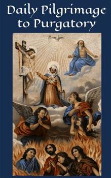 Paperback Daily Pilgrimage to Purgatory: A Powerful Devotion for the Holy Souls Book