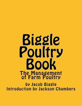 Paperback Biggle Poultry Book: The Management of Farm Poultry Book