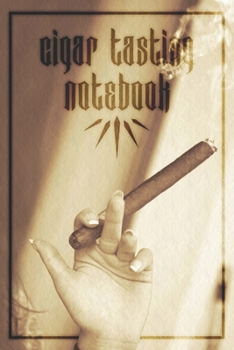 Paperback Cigar Tasting Notebook: A cigar smoker's gift and journal to note and track your favorite cigars Book