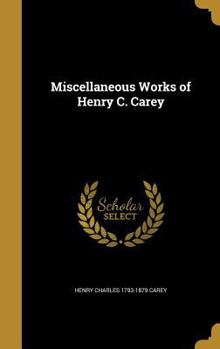 Hardcover Miscellaneous Works of Henry C. Carey Book