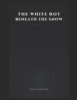 THE WHITE ROT BENEATH THE SNOW