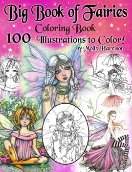 Paperback Big Book of Fairies Coloring Book - 100 Pages of Flower Fairies, Celestial Fairies, and Fairies with their Companions: 100 Line Art Illustrations to C Book