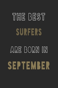 Paperback The Best Surfers are Born in September journal: 6*9 Lined Diary Notebook, Journal or Planner and Gift with 120 pages Book