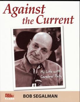 Spiral-bound Against the Current: My Life with Cerebral Palsy Book