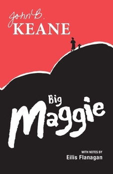Big Maggie: a play in three acts.