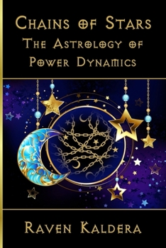 Paperback Chains of Stars: The Astrology of Power Exchange Book