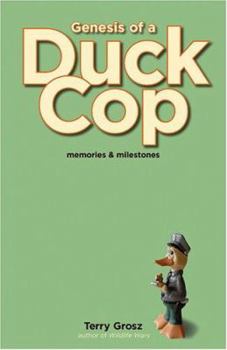 Paperback Genesis of a Duck Cop: Memories and Milestones Book