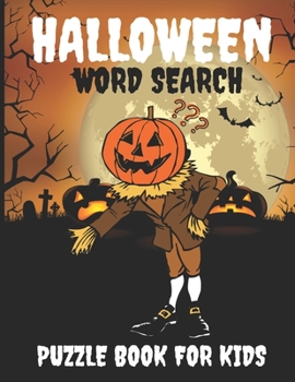 Halloween word search puzzle book for kids: Halloween Word Search Puzzle Book For Kids With Answer Pages