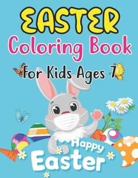 Paperback Easter Coloring Book For Kids Ages 7: 30 Cute Easter and Spring Themed Coloring Pages For Kids Ages 7 Book