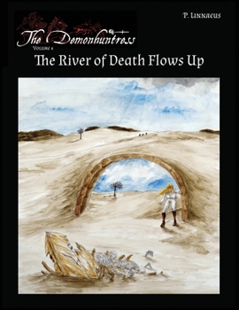 Paperback The River of Death Flows Up: The Demonhuntress Vol 4 - Part 2 of the North African trilogy Book