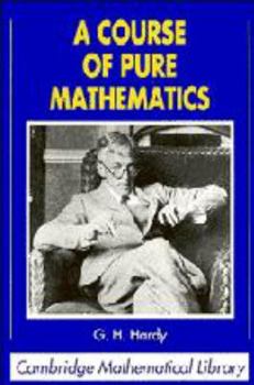 A Course of Pure Mathematics book by G.H. Hardy