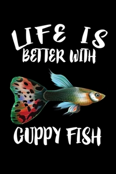 Paperback Life Is Better With Guppy Fish: Animal Nature Collection Book