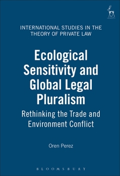 Hardcover Ecological Sensitivity and Global Legal Pluralism: Rethinking the Trade and Environment Conflict Book