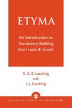 Paperback Etyma: An Introduction to Vocabulary Building from Latin and Greek Book