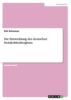 Paperback Die Entwicklung des deutschen Steinkohlenbergbaus [German] Book