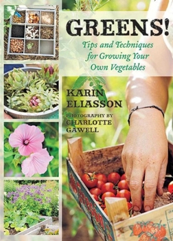 Hardcover Greens!: Tips and Techniques for Growing Your Own Vegetables Book