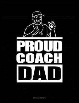 Paperback Proud Coach Dad: 5 Column Ledger Book