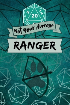 Paperback Not Your Average Ranger: Game Notebook, Ranger Character Quote, Ranger Player Blank Lined Notebook, Ideal for RPG Game Strategy, Planner Gift, Book