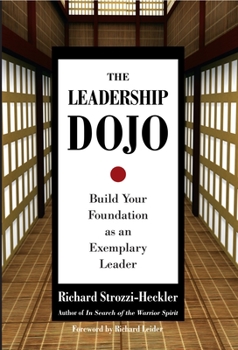 Hardcover The Leadership Dojo: Build Your Foundation as an Exemplary Leader Book