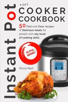 Paperback Instant Pot Cooker Cookbook: 50 fast and clear recipes of delicious meals for people with any level of cooking skills Book