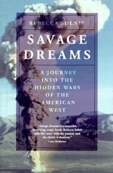 Hardcover Savage Dreams: A Journey into the Hidden Wars of the American West Book