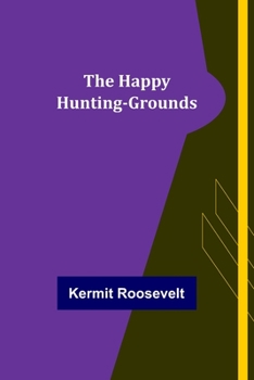 Paperback The Happy Hunting-Grounds Book