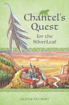 Chantel's Quest for the Silver Leaf - Book #3 of the Chantel's Quest