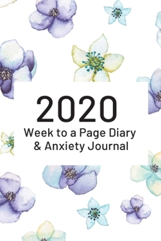 Paperback 2020 Week to a Page Diary & Anxiety Journal: Includes support worksheets aimed at female anxiety or phobia sufferers. Pretty floral cover. Book