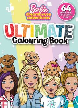 Paperback Barbie Dreamhouse Adventures: Ultimate Colouring Book (Mattel) Book