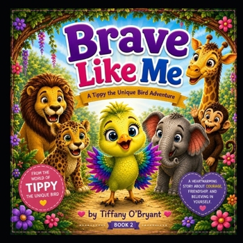Paperback Brave Like Me: A Tippy the Unique Bird Adventure Book